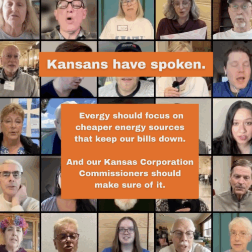 A collage of several individuals speaking at the camera in individual boxes. Orange and white text overlay reads: Kansans have spoken. Evergy should focus on cheaper energy sources that keep our bills down. and our Kansas corporation commissioners should make sure of it.
